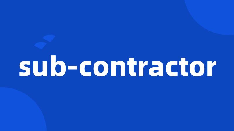 sub-contractor