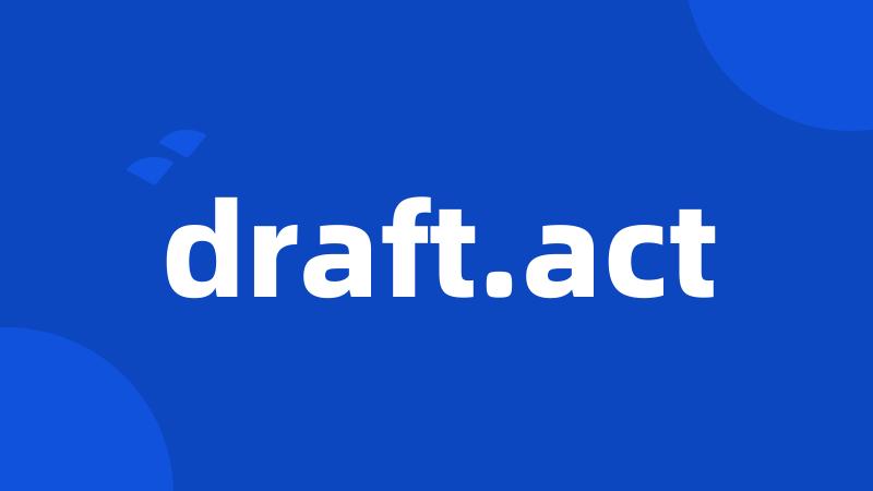 draft.act