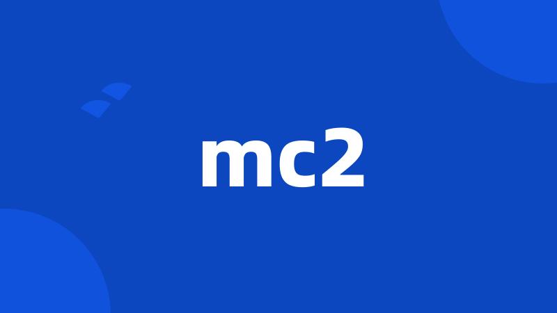 mc2