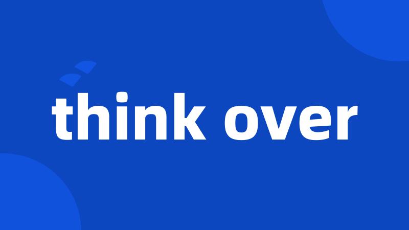 think over