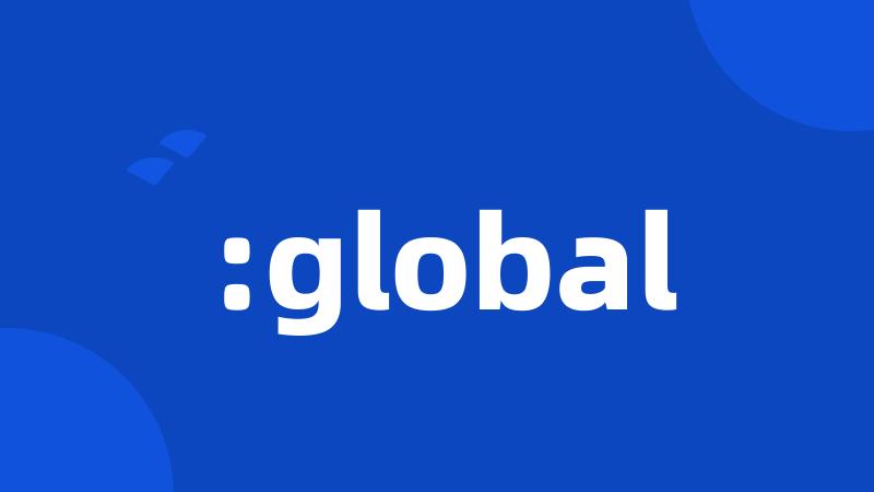 :global