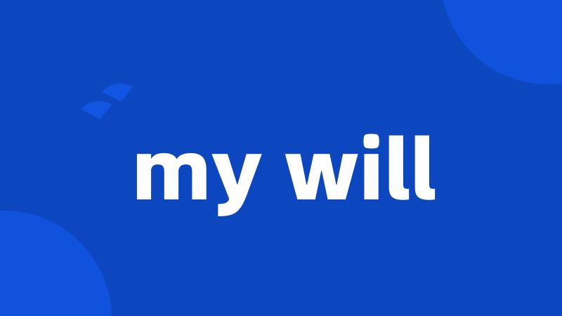 my will