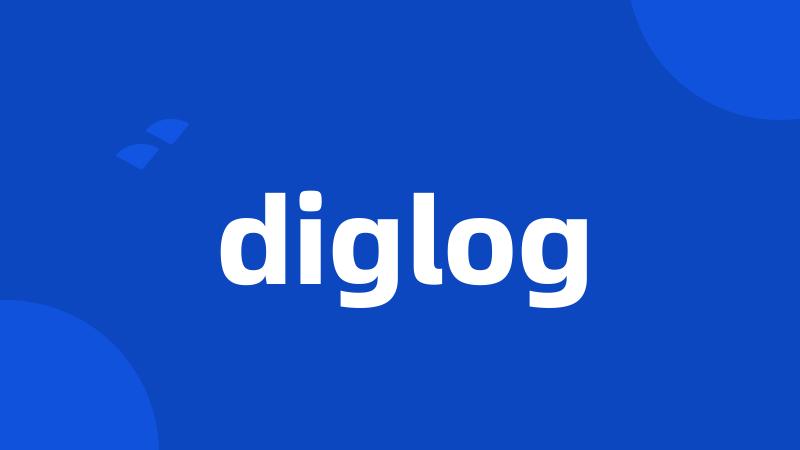 diglog