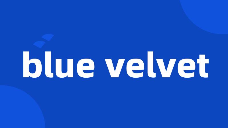 blue velvet