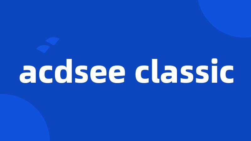 acdsee classic