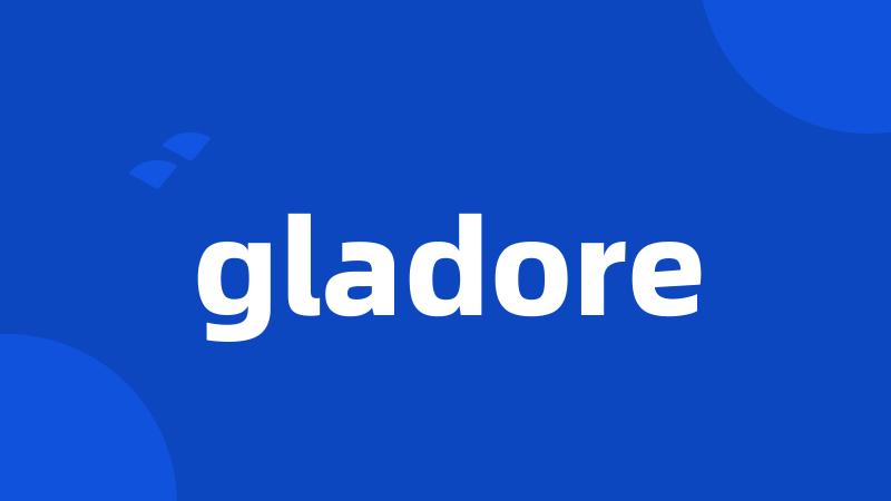 gladore