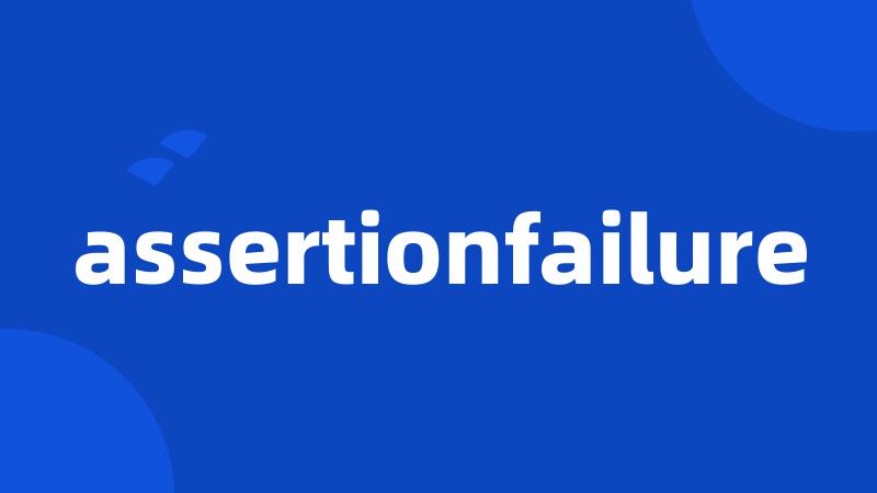 assertionfailure