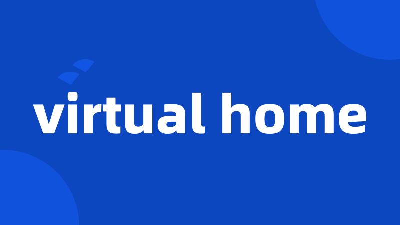 virtual home