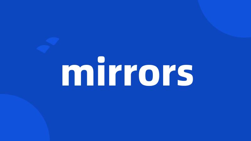 mirrors