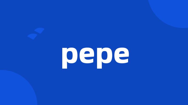 pepe