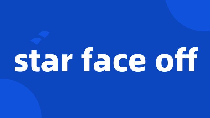 star face off