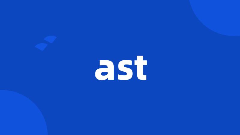 ast