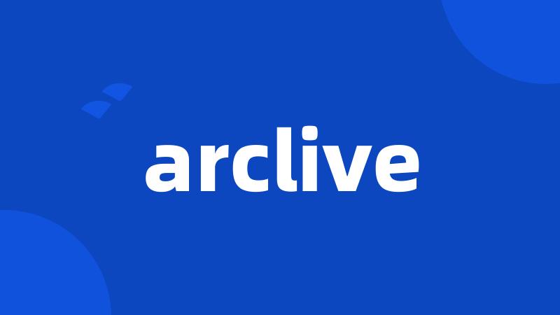 arclive