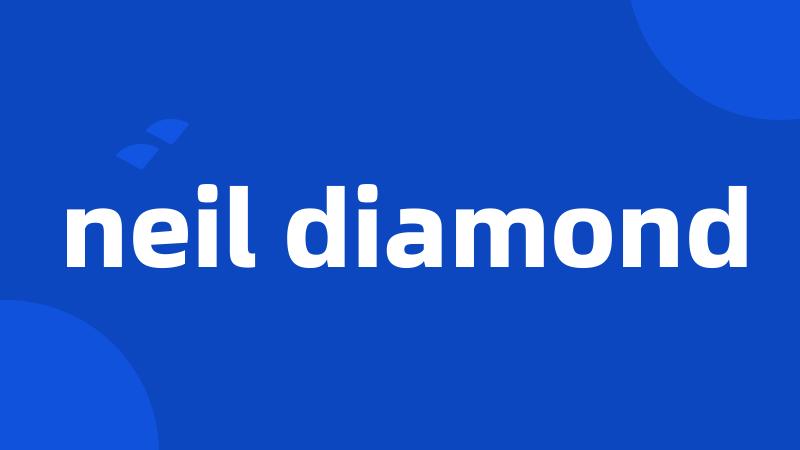 neil diamond