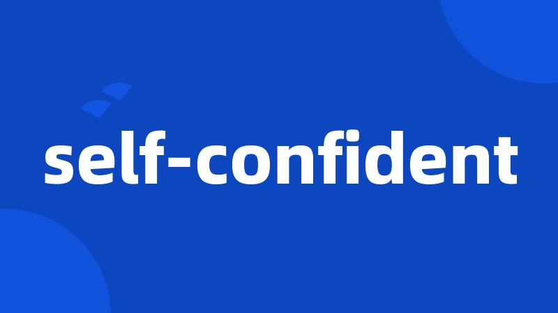 self-confident