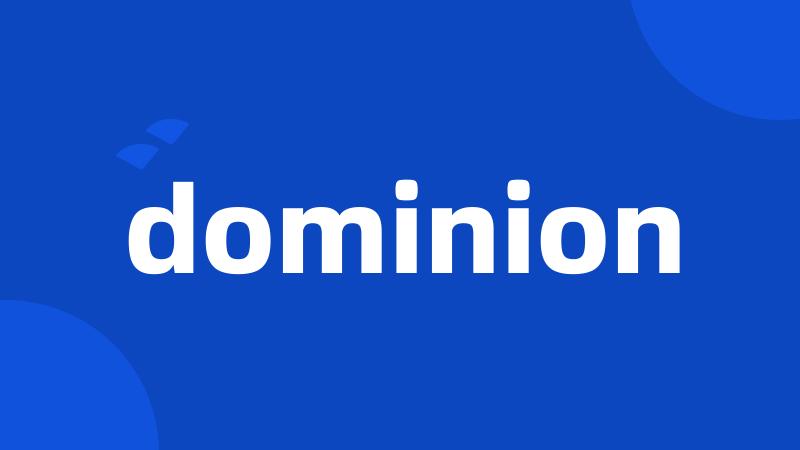 dominion