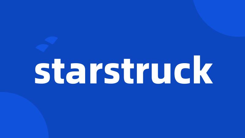 starstruck