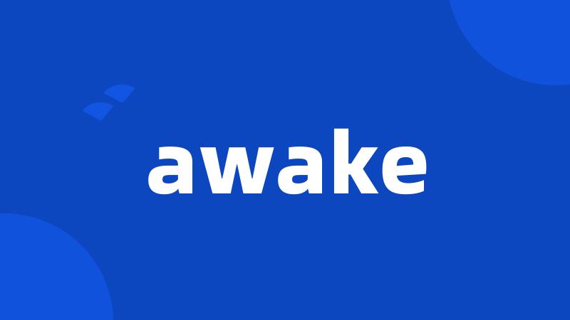 awake