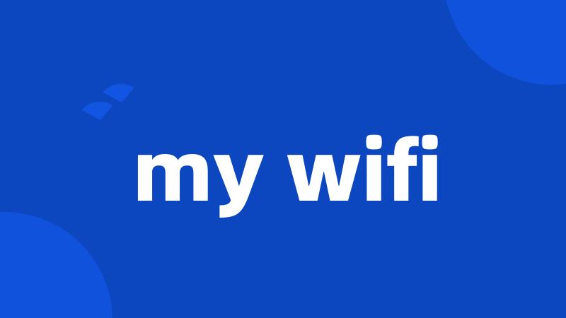 my wifi