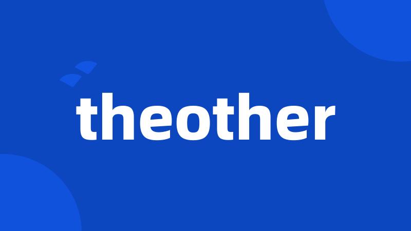 theother