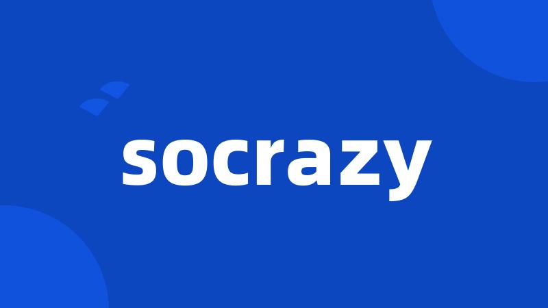 socrazy