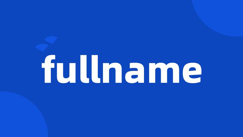 fullname