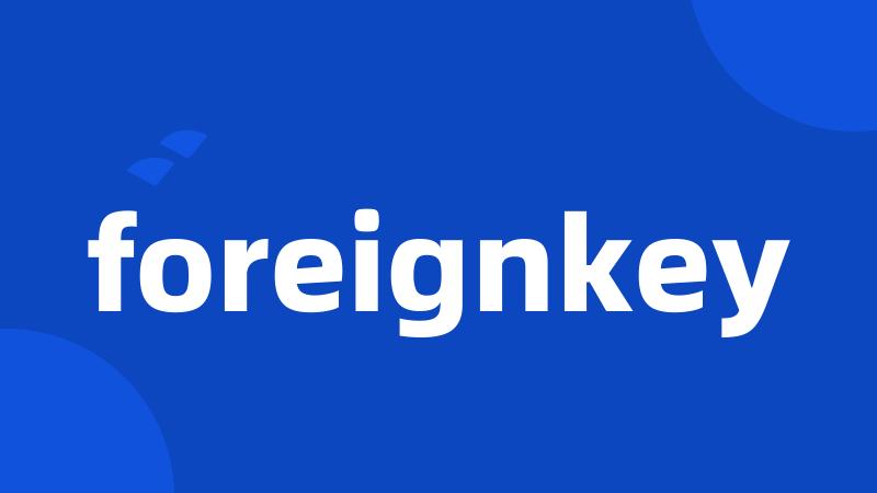 foreignkey
