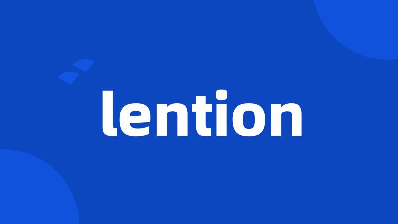lention