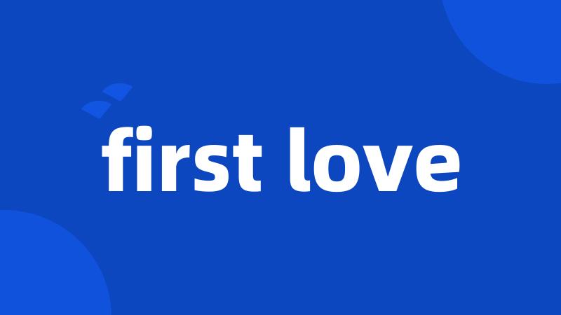 first love