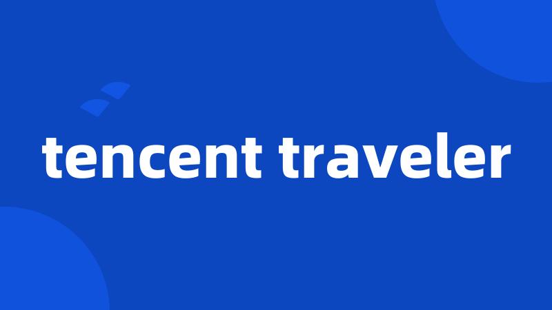 tencent traveler
