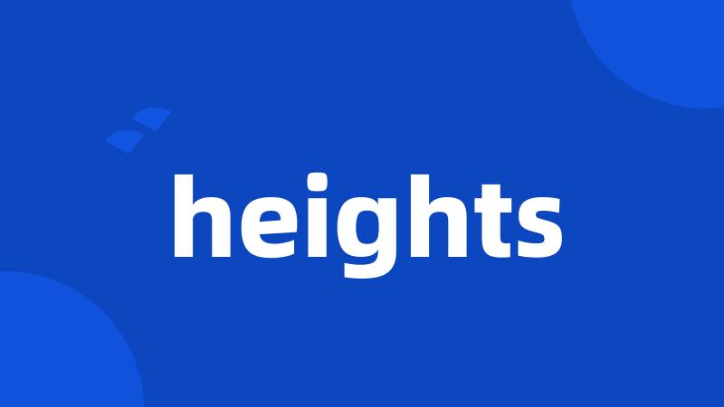 heights