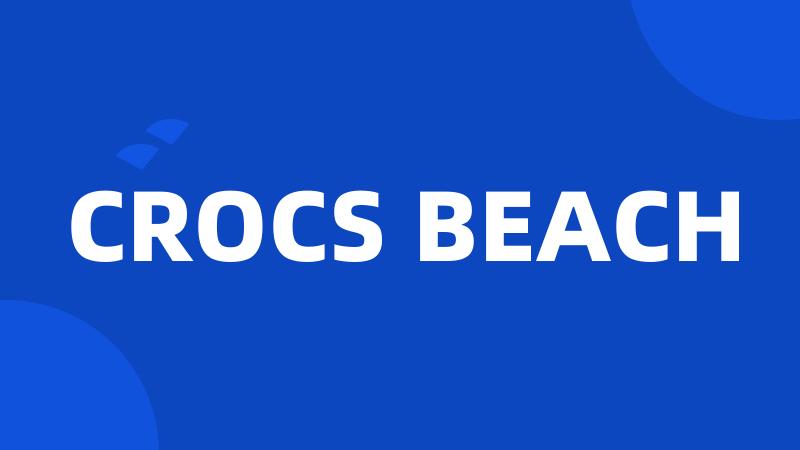 CROCS BEACH