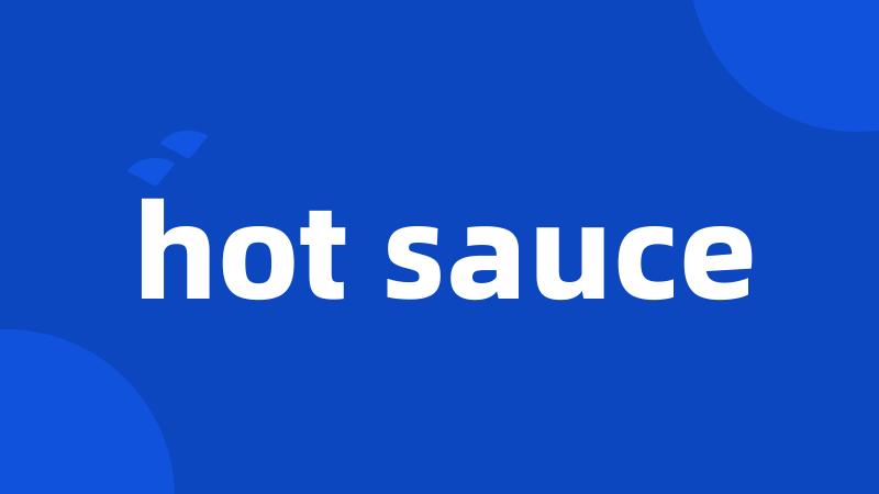 hot sauce