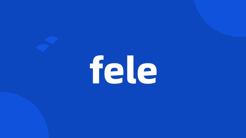 fele