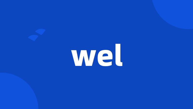 wel