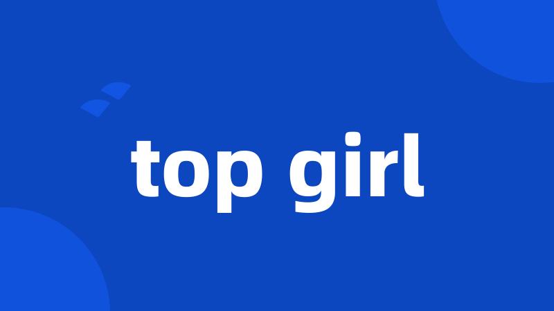 top girl