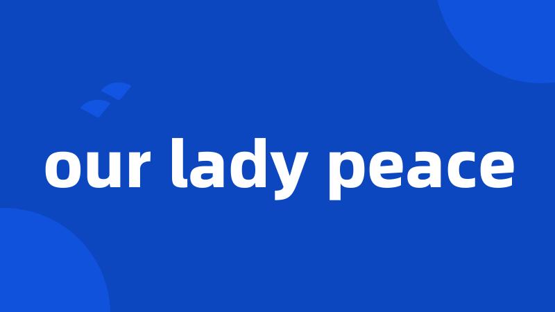 our lady peace