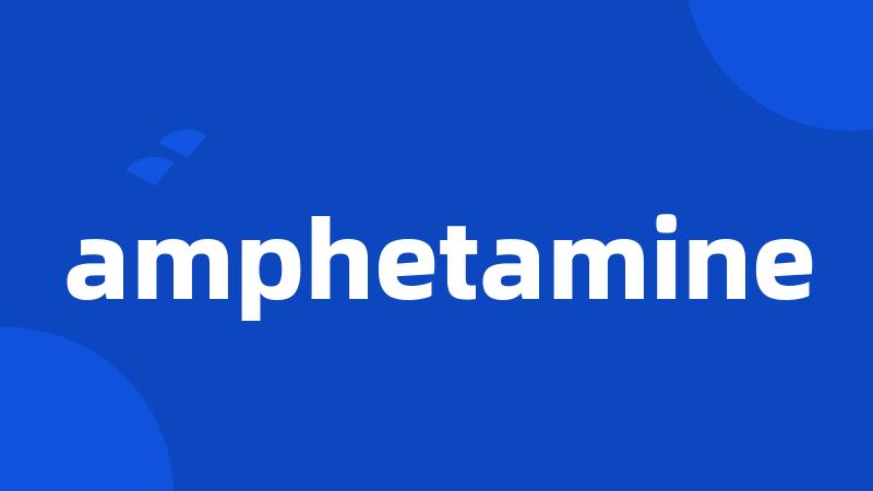 amphetamine