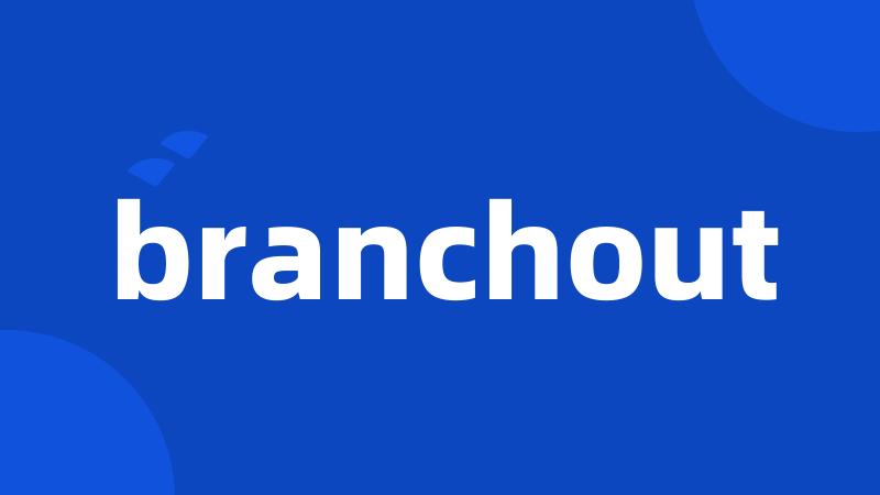 branchout