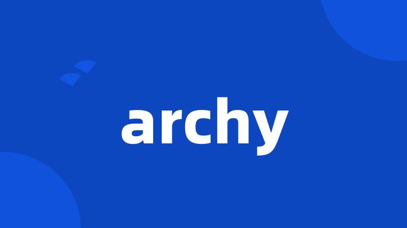 archy