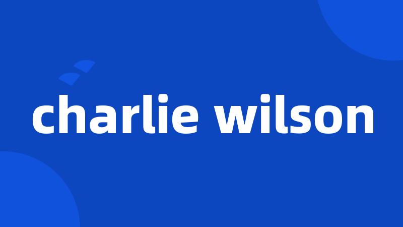 charlie wilson