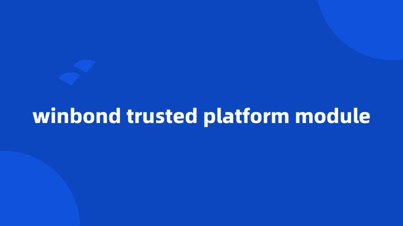 winbond trusted platform module