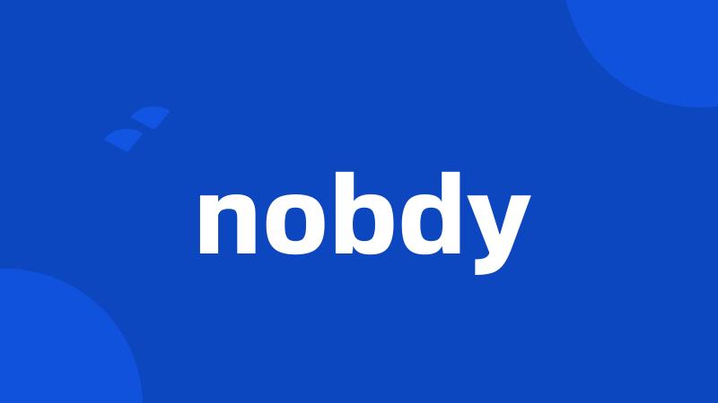 nobdy