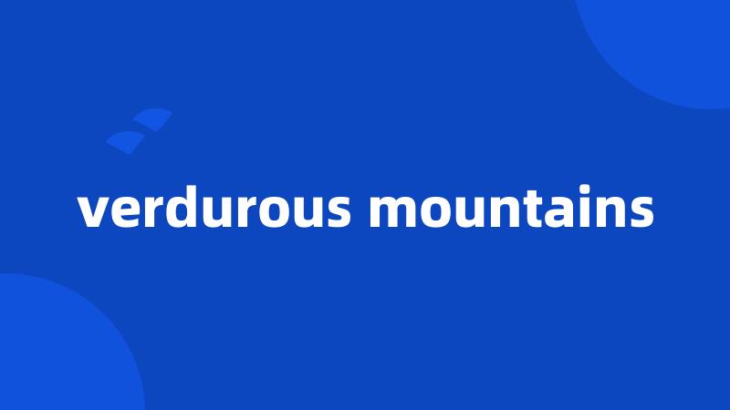 verdurous mountains