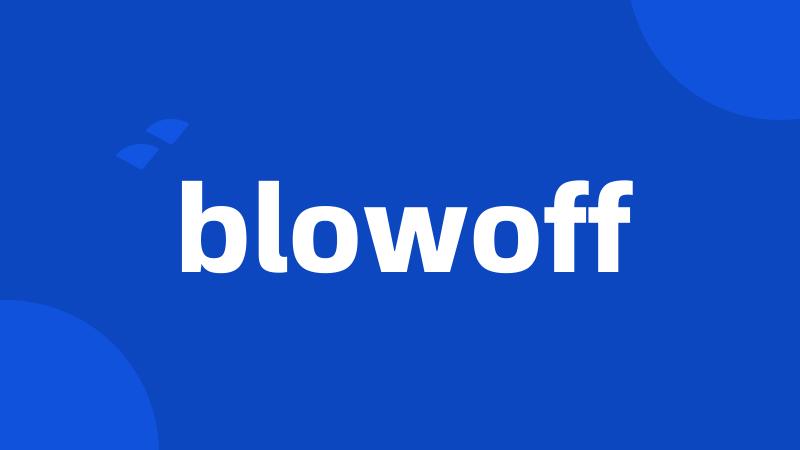 blowoff