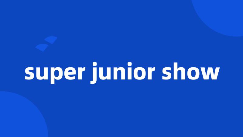 super junior show