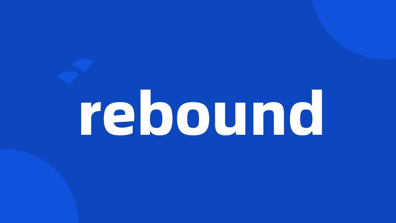 rebound