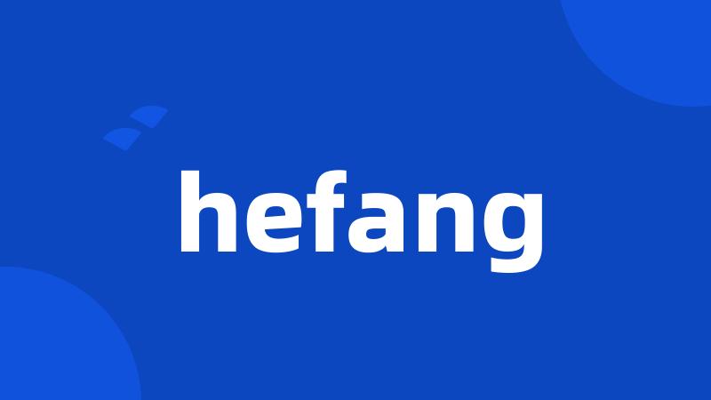 hefang