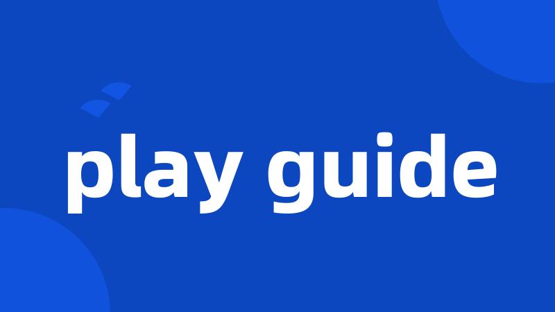 play guide