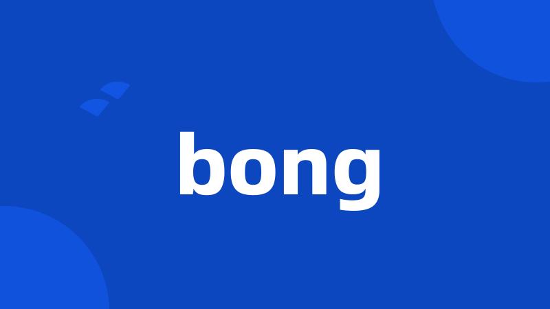 bong